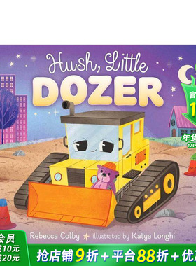 【预售】嘘 小推土机 Hush  Little Dozer 英文儿童插画故事绘本 进口童书