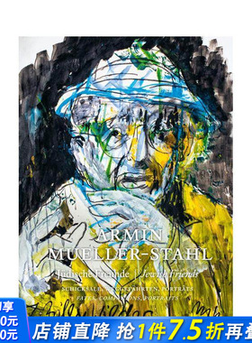【预售】阿明·缪勒-斯塔尔作品集 Armin Mueller-Stahl (Bilingual edition): Faces， Fates， Friends 英文艺术画册进口书