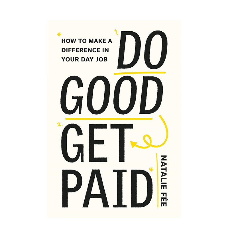 【预售】英文原版 工作与报酬 Do Good, Get Paid: Make Your Career Matter 英文商业行销 正版进口书籍 善优图书 书籍/杂志/报纸 艺术类原版书 原图主图