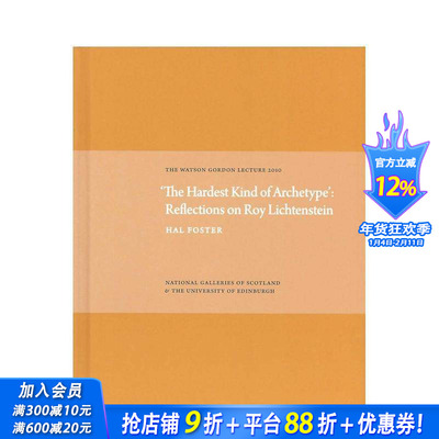 【预售】难以定义的原型：对罗伊?利希滕斯坦的思考 Hardest Kind of Archetype 原版英文艺术画册画集 正版进口书