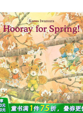 【预售】【日本绘本大师岩村和朗】春天万岁！ Hooray for Spring! 原版英文儿童插画艺术绘本 进口童书