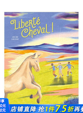 【现货】法文原版  自由之马 Liberté cheval ! 精装儿童艺术插画绘本 正版进口图书画册 善优图书