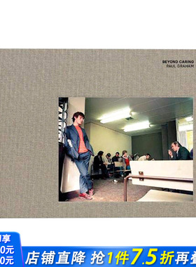 【现货】摄影师保罗•格雷厄姆Paul Graham *越关怀Beyond Caring 底层生活纪实摄影 英文原版进口