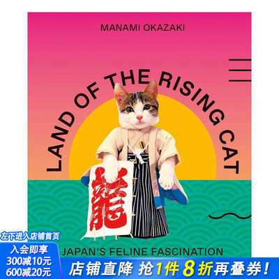 【现货】英文原版 猫咪之地：日本的猫迷 Land of the Rising Cat: Japan’s Feline Fascination 社会科学 正版图书画册