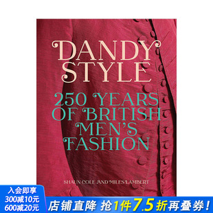 时尚 英文原版 现货 250 英国男士 Style丹迪风格 服装 Fashion Years 设计时尚 British 250年 Men’s Dandy 穿搭男性风格