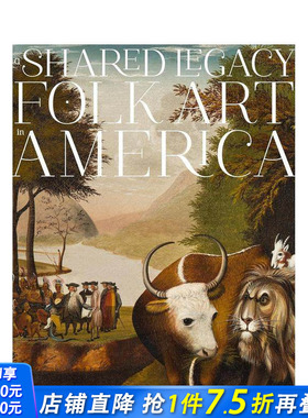 【预售】共同的遗产：美国的民间艺术 A Shared Legacy: Folk Art in America 原版英文艺术画册画集 正版进口书