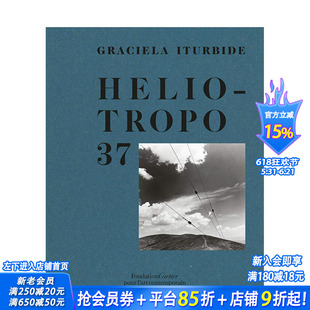 【预售】英文原版 格拉西埃拉·伊图比德：海利奥特罗普街37号 Graciela Iturbide: Heliotropo 37 摄影师专辑 正版进口书籍