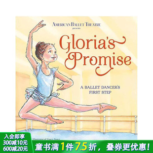 格洛丽亚 童书 儿童英语进口图书 芭蕾舞演员逐梦想励志故事 现货 英文 精装 Gloria 承诺 3岁 艺术插画绘本 Promise