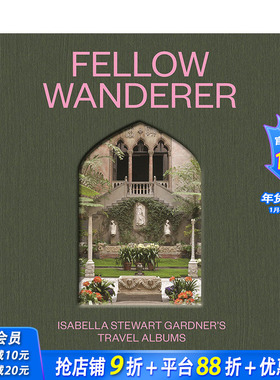 【预售】英文原版 流浪者同伴：伊莎贝拉·斯图尔特·加德纳的旅行簿 Fellow Wanderer 博物馆展览艺术收藏画册 正版进口书籍 善优
