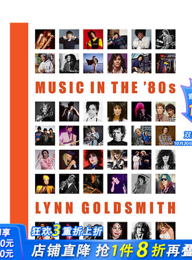【现货】英文原版 80年代音乐：Lynn Goldsmith镜头下名人肖像Music in the‘80s 肖像摄影 正版进口图书画册