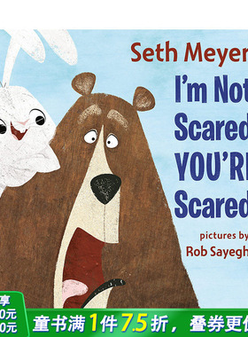 【预售】我没害怕，是你害怕。 I’m Not Scared, You’re Scared 英文儿童绘本 学会勇敢 幽默故事 Seth Meyers 原版正版进口图书