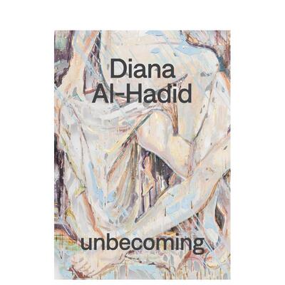 【预售】戴安娜·阿尔-哈迪德：未成形 Diana Al-Hadid: unbecoming 原版英文艺术画册画集