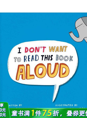 【预售】我不想大声读这本书 I Dont Want To Read Book Aloud 英文儿童插画故事绘本 进口童书