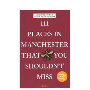 原版 预售 Manchester Places 111 英文旅行 Miss That 正版 Shouldn 个地方 曼彻斯特不可错过 进口书 You