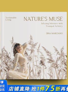 【现货】自然的缪斯：将宁静艺术融入可持续生活空间 NATURE′S MUSE - Infusing Interiors... 原版英文室内设计装饰 正版进口书
