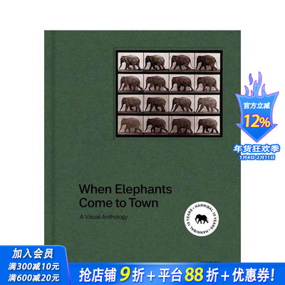 【预售】当大象来到小镇：视觉选集 When Elephants Come to Town: A Visual Anthology 原版英文摄影作品集 正版进口书