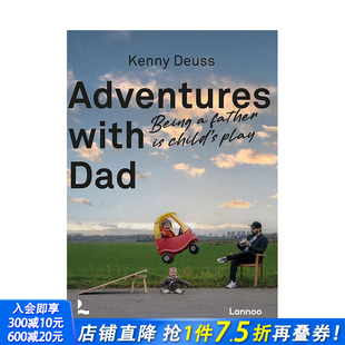 Adventures Deuss 亲子幽默摄影Kenny Father 预售 和爸爸一起冒险：做父亲就像玩儿一样 Dad With Play Being Child’s