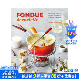 【现货】英文原版 火锅与拉克雷特干酪Fondue & Raclette 餐饮料理烹饪食谱指南 正版进口图书画册