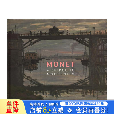 【预售】莫奈：通往现代性的桥梁 Monet: A Bridge To Modernity 原版英文艺术画册画集 正版进口图书