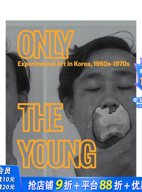 【现货】只有年轻人：韩国实验艺术 1960s–1970s Only the Young: Experimental Art in Korea 原版英文艺术画册画集 正版进口书