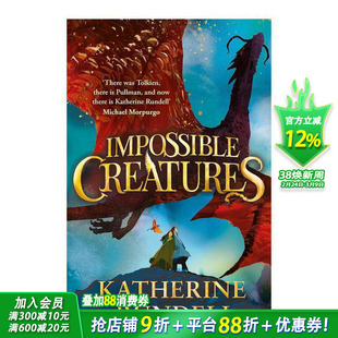【现货】不可能的生物 Impossible Creatures:INSTANT SUNDAY TIMES BESTSELLER12岁+英语小说故事阅读拓展 进口童书