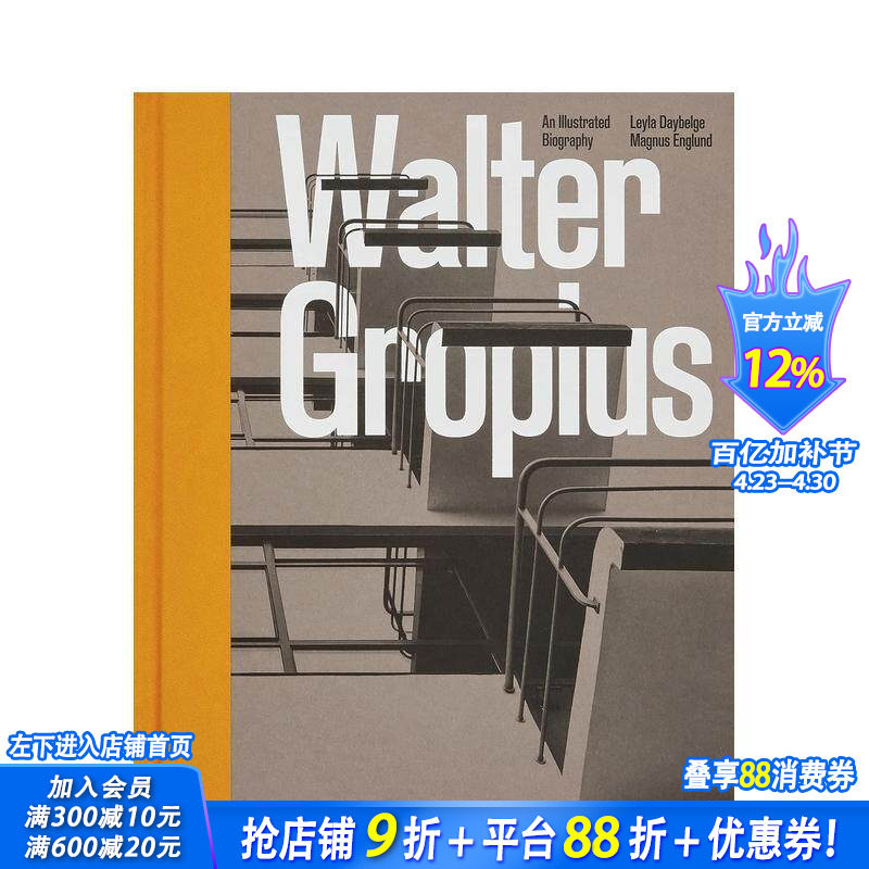 【预售】瓦尔特·格罗皮乌斯：插图传记 Walter Gropius: An Illustrated Biography 原版英文建筑设计 正版进口书