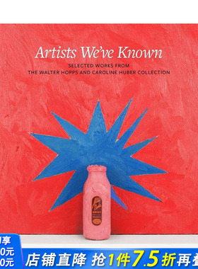 【预售】英文原版 我们认识的艺术家Co Artists We’ve Known：作品选自Walter Hopps and Caroline Huber艺术画册 正版进口书籍