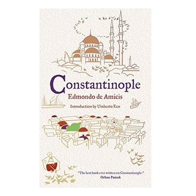 【现货】Alma Classics:Constantinople，亚米契斯：君士坦丁堡 英文原版图书籍进口正版 Amicis,Edmondo de 世界文学