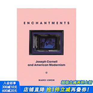 约瑟夫·康奈尔和美国现代主义Joseph Cornell 英文原版 预售 艺术画册进口 Modernism Enchantments American and
