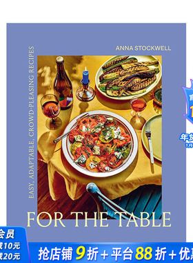 【现货】原版 餐桌：简单、适应性强、取悦大众的食谱 For the Table: Easy Adaptable Crowd-Pleasing Recipes 餐饮料理食谱指南