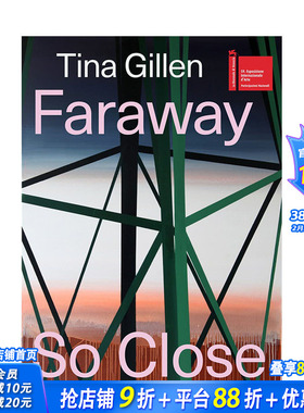 【预售】英文原版 蒂娜·吉伦：这么近，那么远 TINA GILLEN: FARAWAY SO CLOSE 艺术画册 正版进口书籍 善优图书