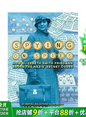 【预售】监视间谍：伊丽莎白·史密斯·弗里德曼如何破解纳粹的密码 Spying On Spies 英文儿童插画故事绘本 进口童书