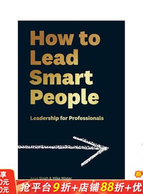 【预售】如何领导聪明人：专业人士的领导力指南 How to Lead Smart People:Leadership for Professionals 英文商业行销进口书