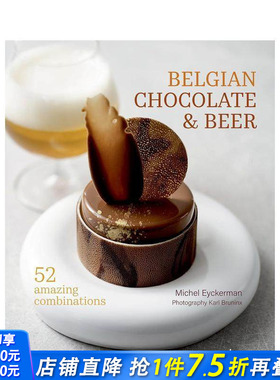 【预售】比利时巧克力与啤酒：52种味觉奇遇 Belgian Chocolate & Beer 原版英文餐饮生活美食 正版进口书