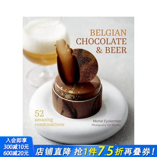 Beer 进口书 比利时巧克力与啤酒：52种味觉奇遇 正版 英文餐饮生活美食 原版 Chocolate Belgian 预售
