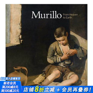 【预售】巴托洛梅·埃斯特万·牟利罗：天堂到人间 Murillo: From Heaven to Earth 原版英文艺术画册画集 正版进口书
