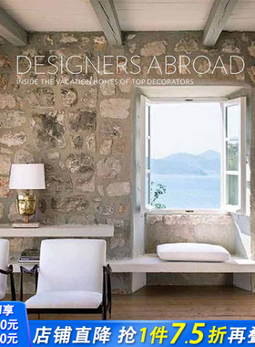 【现货】 Designers Abroad: Inside the Vacation Homes of Top Decorators，国外的设计师： Michele Keith 空间与装饰