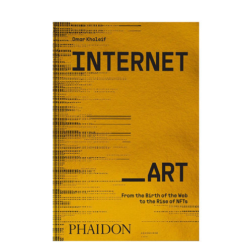 【现货】英文原版 互联网_艺术：网络的诞生到NFTs的崛起 Internet_Art 艺术 正版进口图书画册 善优图书