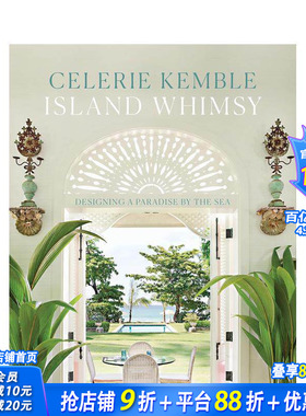 【预售】海岛奇想：设计一个海边的天堂 Island Whimsy：Designing a Paradise by the Sea 原版英文室内设计装饰 正版进口书