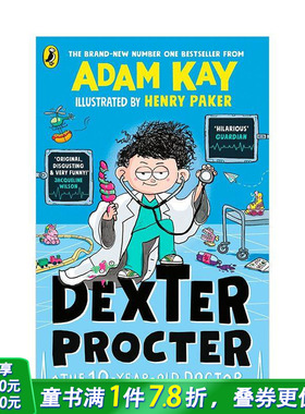 【预售】十岁儿科医生德克斯特 亚当·凯Adam Kay爆笑新作Dexter Procter the 10-Year-Old Doctor英文儿童科普插画小说进口书