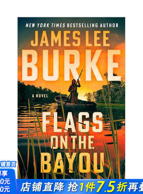 【预售】【埃德加奖得主James Lee Burke】 Flags on the Bayou 原版英文文学小说 正版进口书