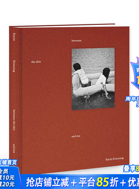 【现货】肤与海之间 Katrin Koenning Between The Skin and Sea 新锐摄影师 原版英文摄影作品集