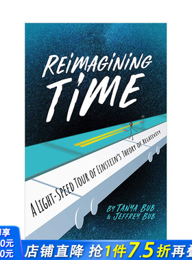 【现货】重新想象时间:光速之旅爱因斯坦的相对论A Light-Speed Tour of Einstein’s Theory of Relativity 英文进口书