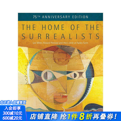 【预售】超现实主义者之家—75周年版：李·米勒/罗兰·彭罗斯与他们在法利农庄的圈子The Home of the Surrealists英文进口书