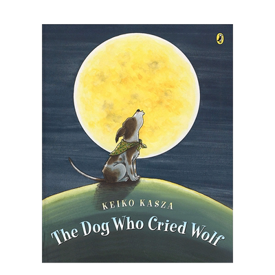 【预售】英文原版 像狼一样嚎叫的狗 The Dog Who Cried Wolf 儿童英语绘本图画书 进口图书 善优童书