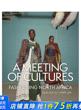 【预售】文化交汇：北非时尚叙事 A Meeting of Cultures : Fashioning North Africa 原版英文艺术画册画集 正版进口书