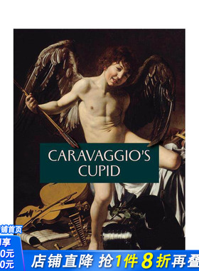 【预售】卡拉瓦乔的丘比特 Caravaggio's Cupid 原版英文艺术画册画集 正版进口书
