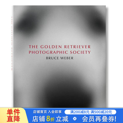 【现货】金毛狗狗摄影集 摄影师布鲁斯·韦伯作品 英文原版进口画册 Bruce Weber. The Golden Retriever Photographic Soc