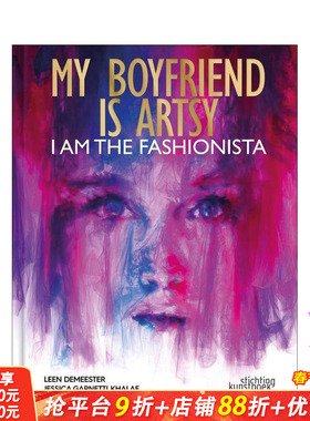 【预售】我的男友搞艺术，我是时尚咖 My boyfriend is artsy， I am the fashionista 原版英文时尚综合 正版进口书