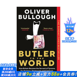 【预售】英文原版 世界管家：英国如何成为大亨、逃税者、盗贼和罪犯 Butler to the World 英文商业行销 正版进口书籍 善优图书
